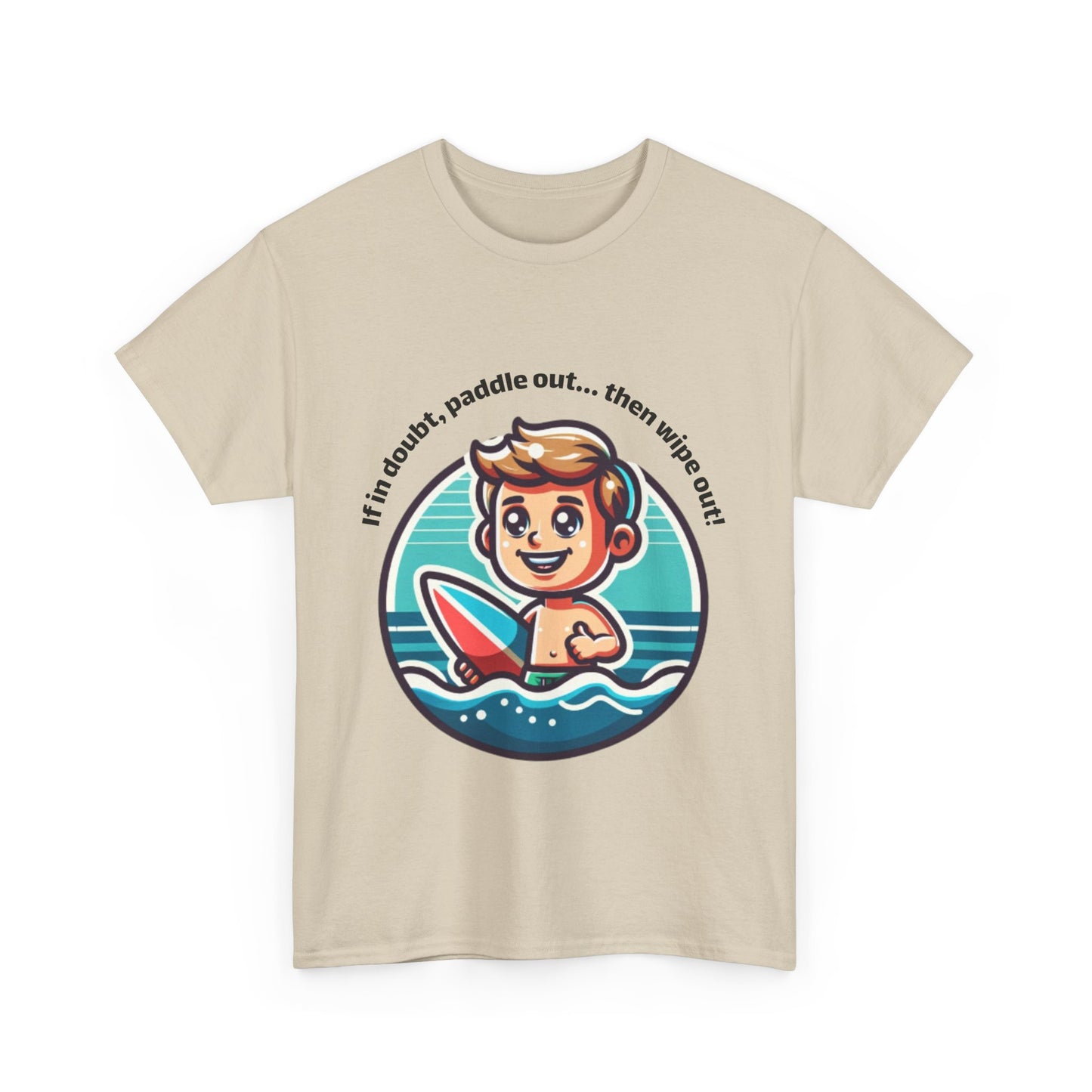Fun Surfing Unisex Heavy Cotton Tee - 'If in doubt, paddle out...' Design