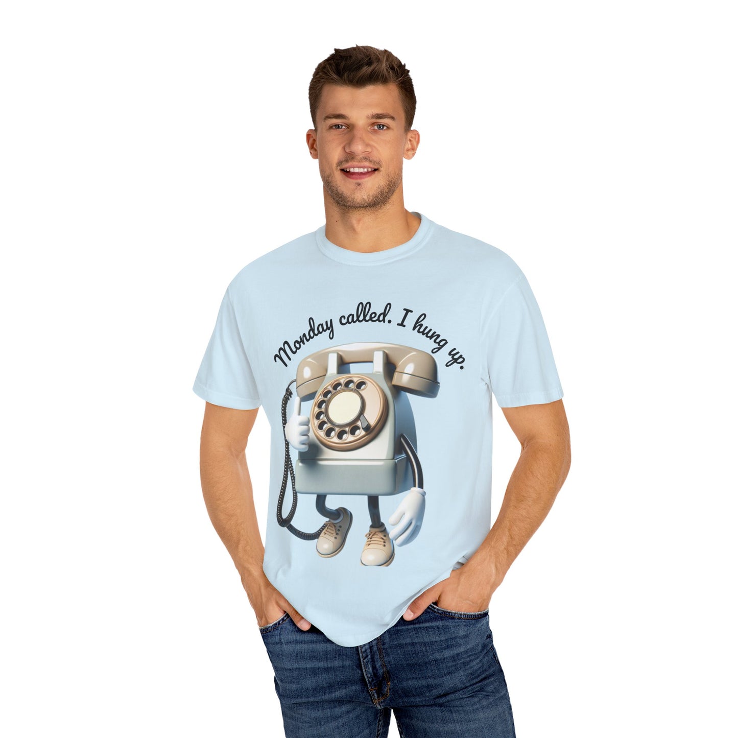 Funny Unisex T-Shirt - 'Monday Called. I Hung Up.'