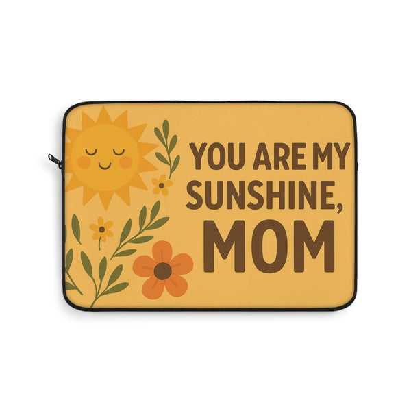 You Are My Sunshine Laptop Sleeve for Moms - Perfect Gift for Mother's Day and Special Occasions