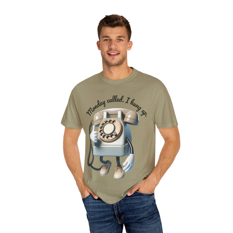 Funny Unisex T-Shirt - 'Monday Called. I Hung Up.'