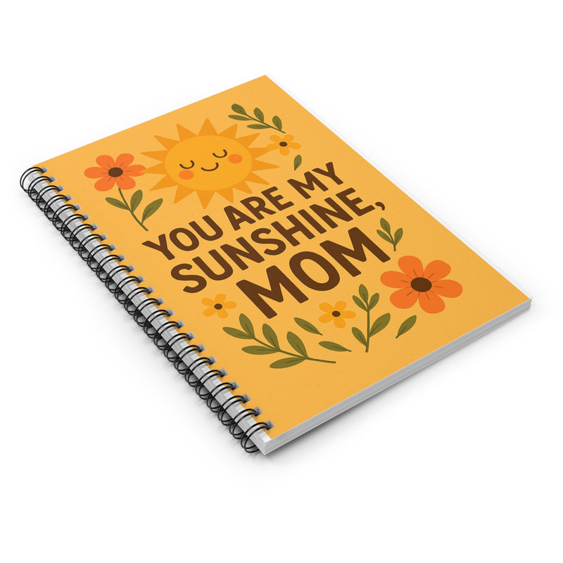 You Are My Sunshine Spiral Notebook for Moms - Cute Floral Design