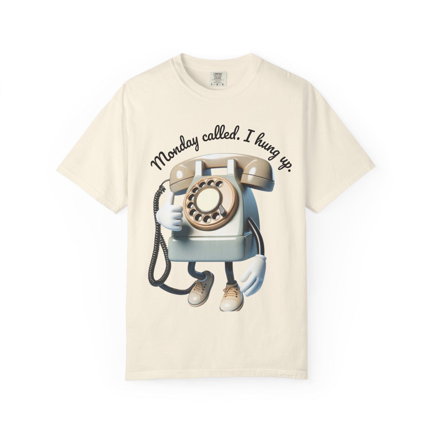 Funny Unisex T-Shirt - 'Monday Called. I Hung Up.'