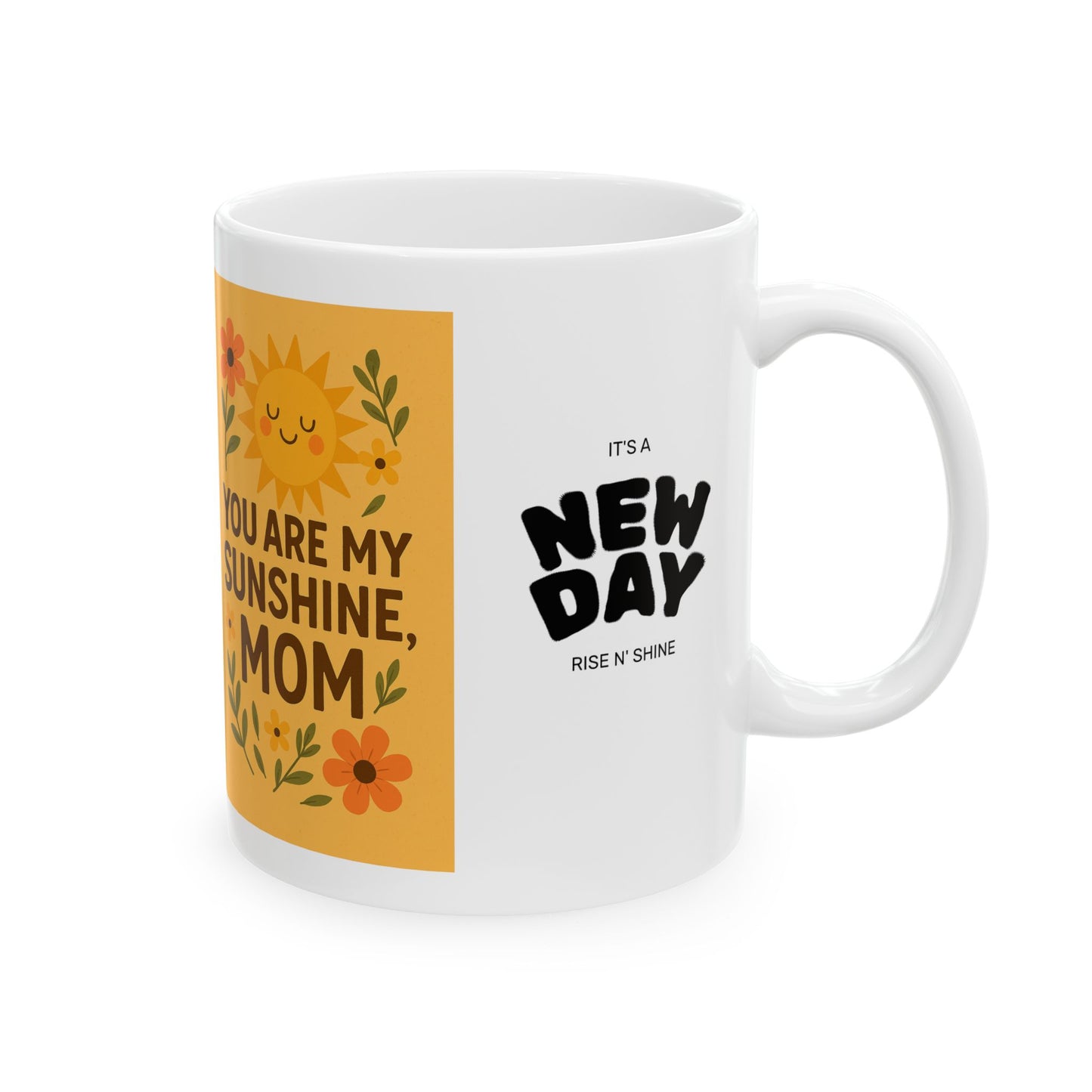 You Are My Sunshine Mom Ceramic Mug - 11oz & 15oz - Perfect Gift for Mother's Day