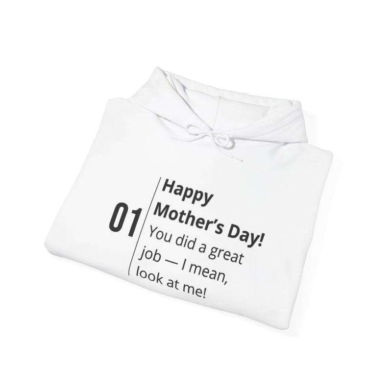 Funny Mother's Day Unisex Hoodie - "You Did a Great Job!"