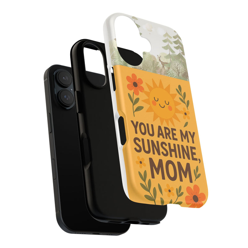 You Are My Sunshine Mom Phone Case – Tough Cases for Mother's Day
