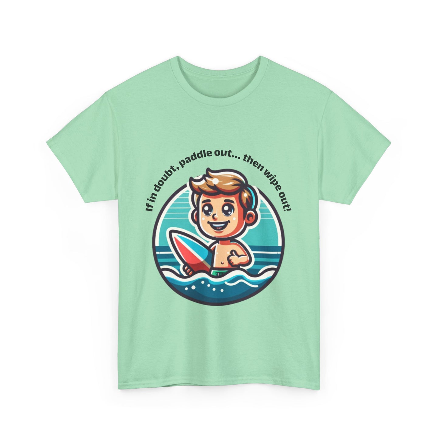 Fun Surfing Unisex Heavy Cotton Tee - 'If in doubt, paddle out...' Design