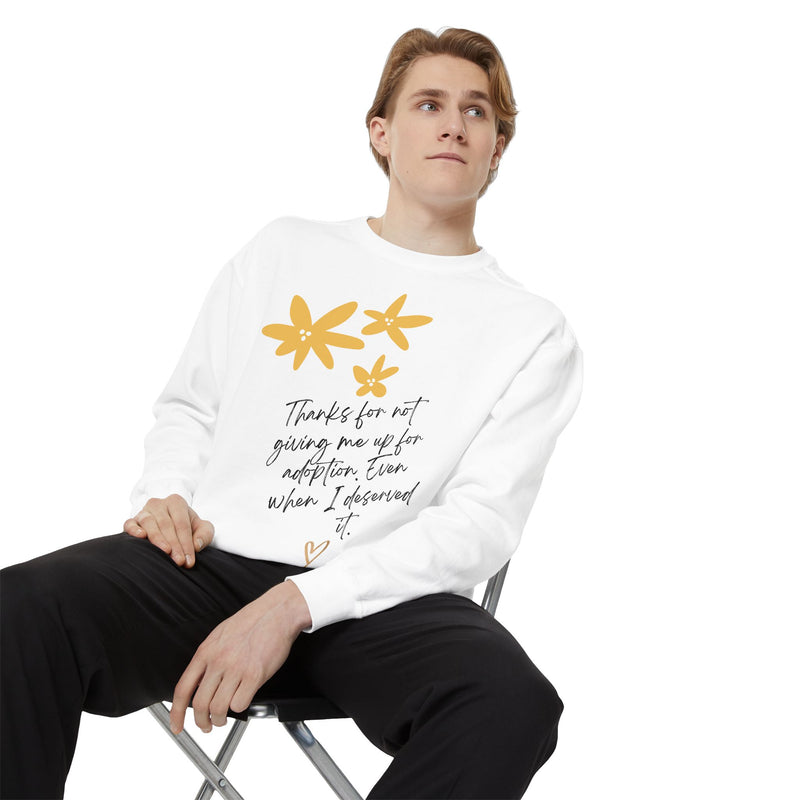 Inspirational Adoption Sweatshirt - Unisex Garment-Dyed Comfort