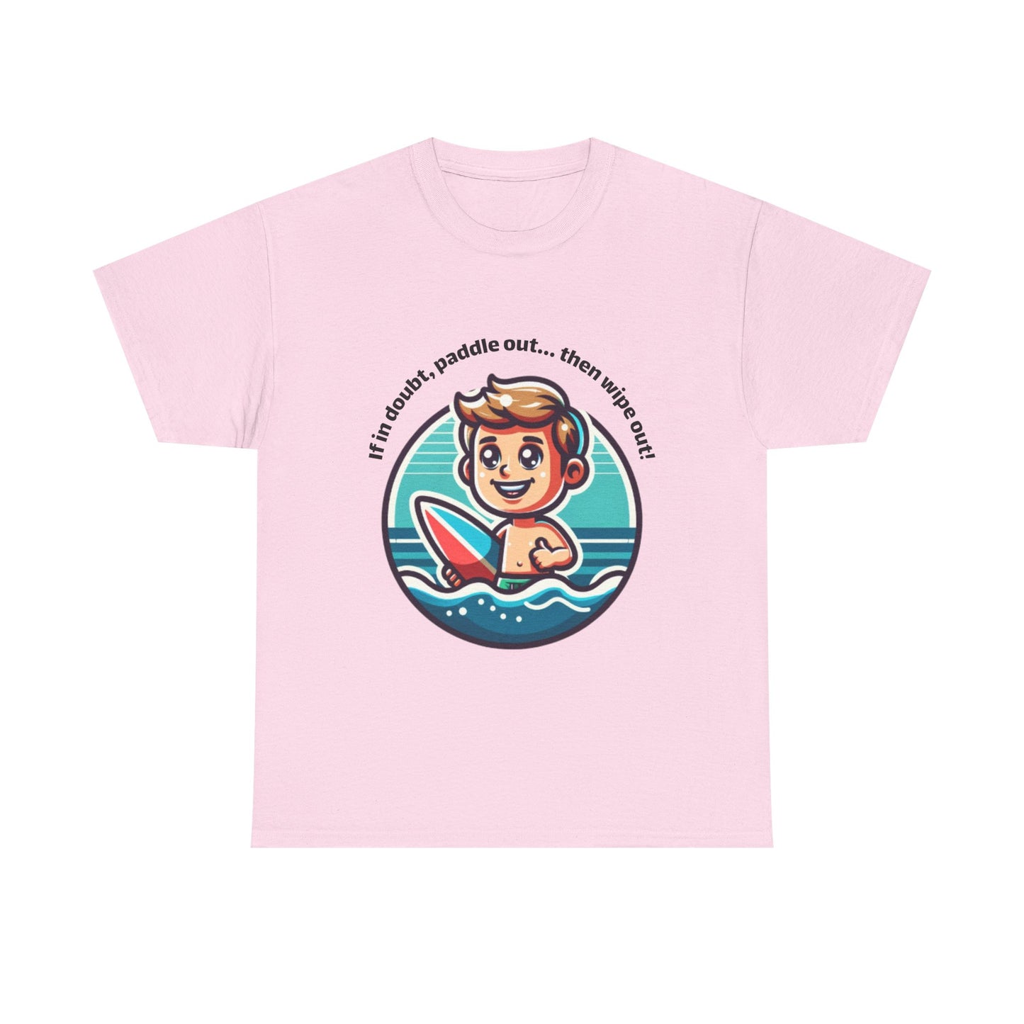 Fun Surfing Unisex Heavy Cotton Tee - 'If in doubt, paddle out...' Design