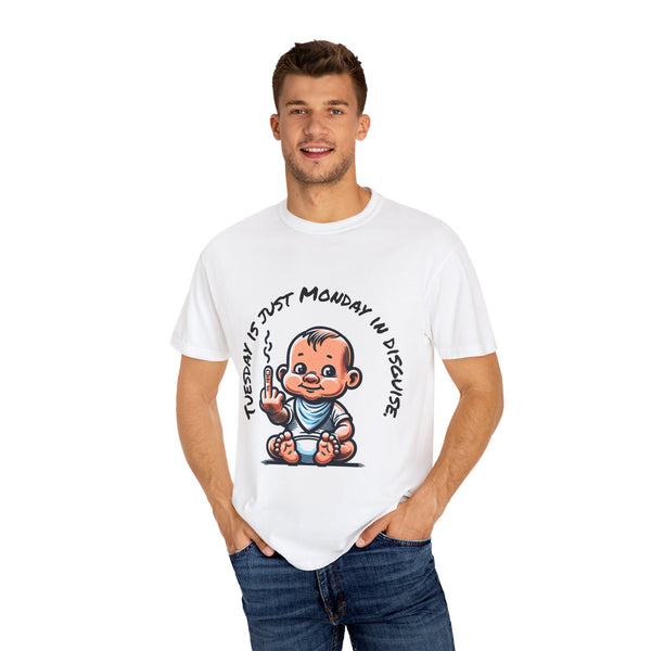 Funny Unisex Garment-Dyed T-Shirt - "Tuesday is Just Monday in Disguise"