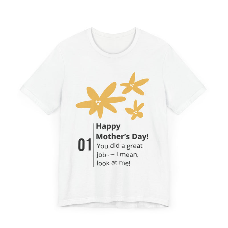 Mother's Day Unisex Tee - Celebrate Moms with a Fun Floral Design