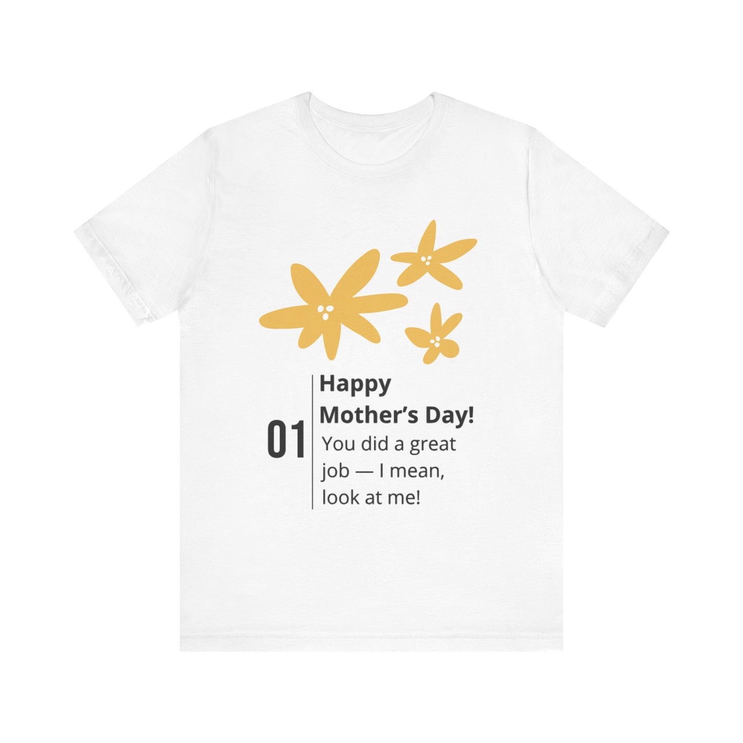 Mother's Day Unisex Tee - Celebrate Moms with a Fun Floral Design