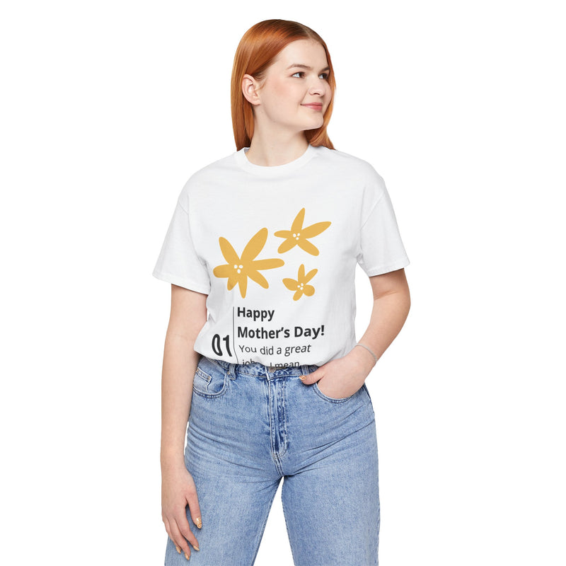 Mother's Day Unisex Tee - Celebrate Moms with a Fun Floral Design