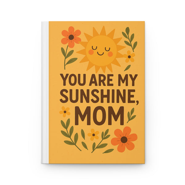 Sunshine Quote Hardcover Journal for Moms - Inspirational & Uplifting Gift