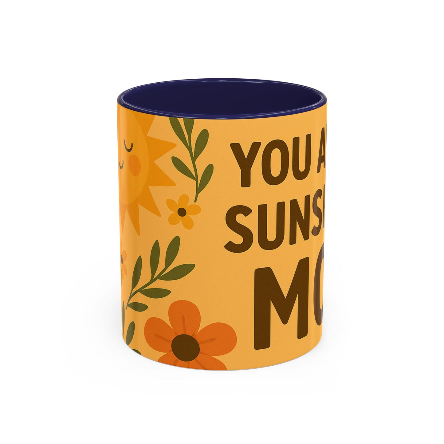 You Are My Sunshine Mug - Heartwarming Floral Coffee Mug for Moms