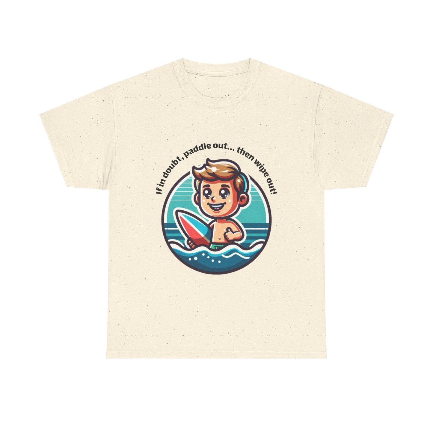 Fun Surfing Unisex Heavy Cotton Tee - 'If in doubt, paddle out...' Design