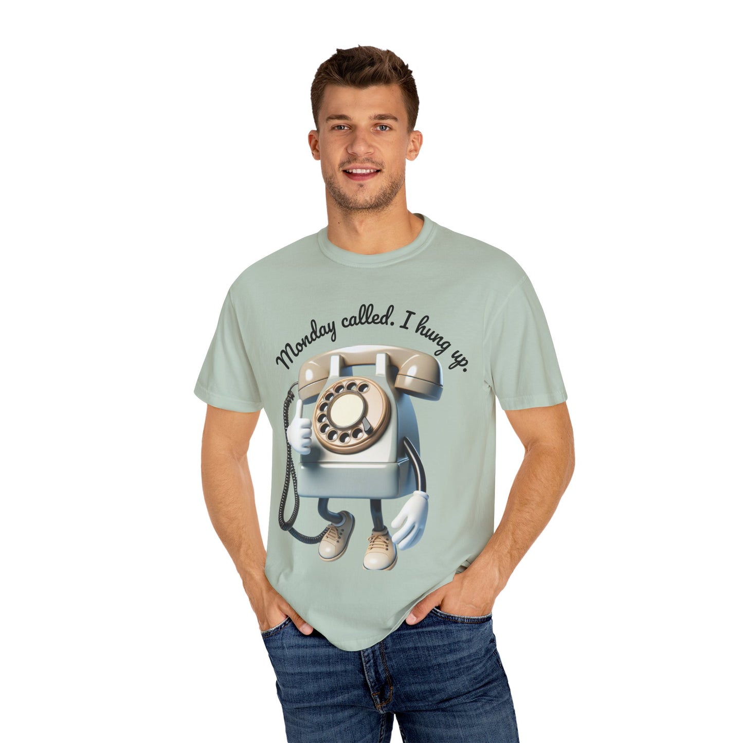 Funny Unisex T-Shirt - 'Monday Called. I Hung Up.'
